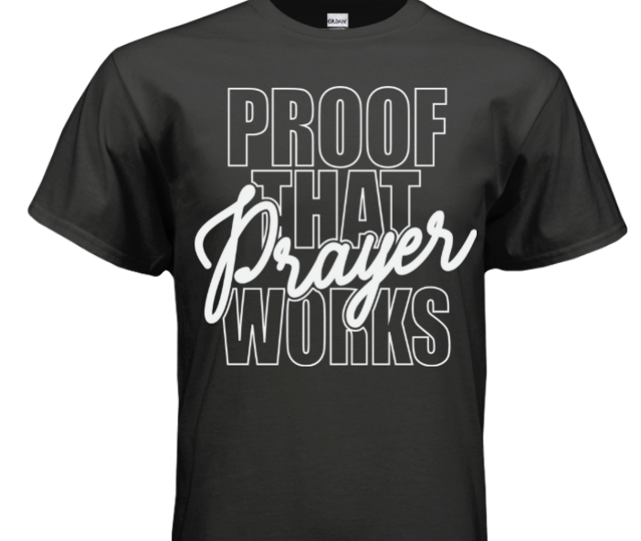 T-Shirt - Proof that Prayer Works