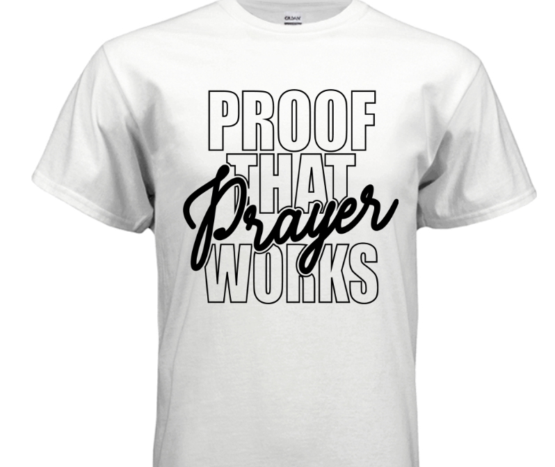 T-Shirt - Proof that Prayer Works