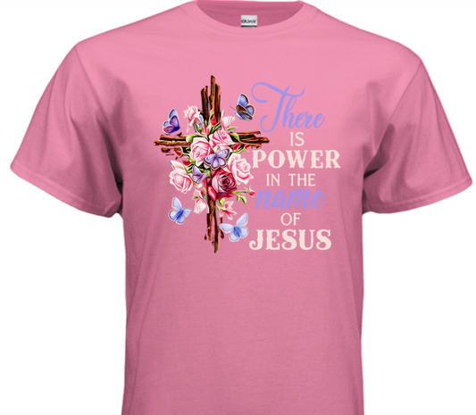 T-Shirt - There is power in the name of Jesus